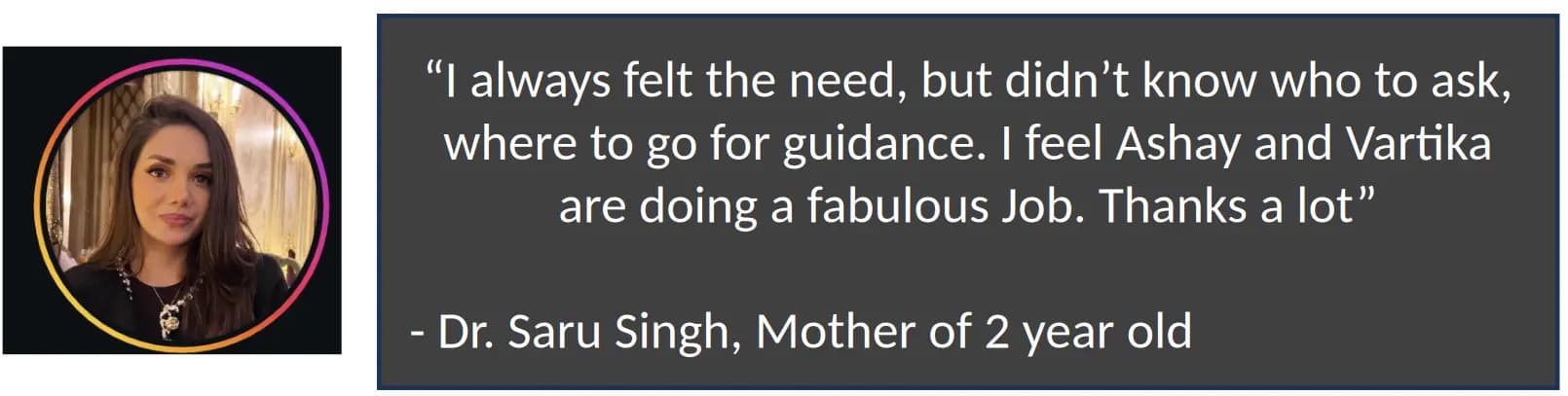 Dr. Saru Singh, Mother of 2 year old — Ashay and Vartika are doing a fabulous job